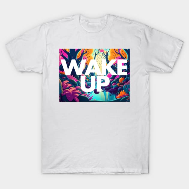 Wake up to Possibilities T-Shirt by Mr. Ray